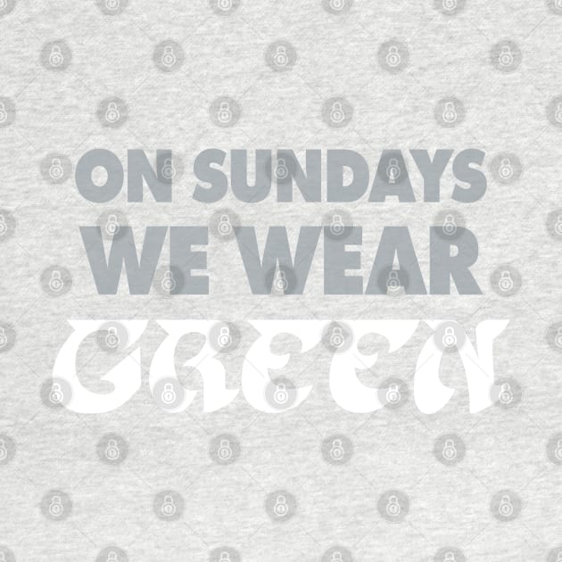 On Sundays We Wear Green - 1 by KFig21